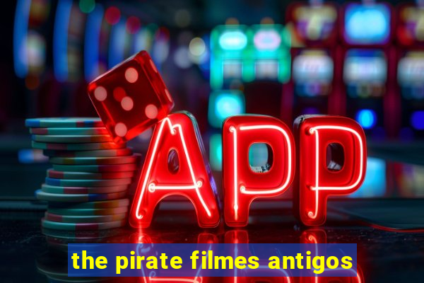 the pirate filmes antigos